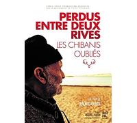 Perdus entre deux rives : Les Chibanis oubliés