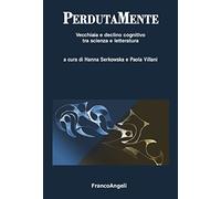 PerdutaMente. Vecchiaia e declino cognitivo tra scienza e letteratura