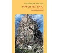 Perduti nel tempo. Castelli in rovina del Nursino, Casciano e Monteleone