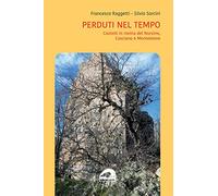 Perduti nel tempo. Castelli in rovina del Nursino, Casciano e Monteleone