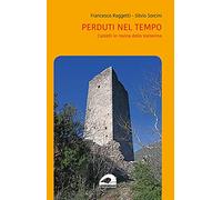 Perduti nel tempo. Castelli in rovina della Valnerina