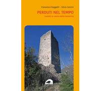 Perduti nel tempo. Castelli in rovina della Valnerina