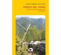 Perduti nel tempo. Castelli in rovina dello Spoletino e Terre Arnolfe,