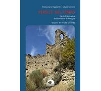 Perduti nel tempo. Castelli in rovina nei territori soggetti a Perugia nel Medioevo (Vol. 3/2)