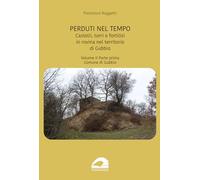 Libri Raggetti Francesco - Perduti Nel Tempo. Castelli, Torri E Fortilizi In Rov