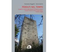 Perduti nel tempo. Casyelli in rovina nella diocesi di Nocera Umbra. I territor