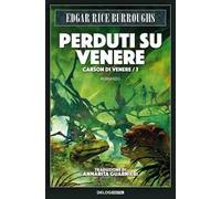 Perduti su Venere. Carson di Venere. Vol. 2