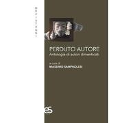Perduto autore - antologia di autori dimenticati