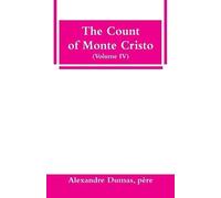 Père Alexandre Dumas The Count of Monte Cristo (Volume IV) (Tascabile)