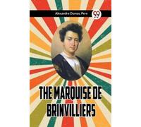 Pere Alexandre Dumas THE MARQUISE DE BRINVILLIERS (Edition2023) (Tascabile)