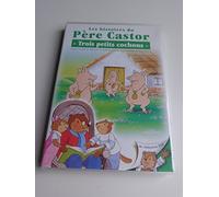 Père castor : 3 petits cochons