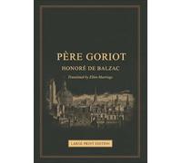 PÈRE GORIOT: (Large Print Edition)