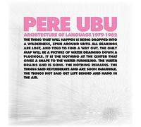 Pere Ubu - Architecture of Language: 1979-1982 (4cd)