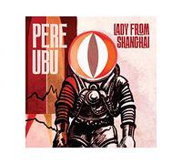 Pere Ubu Lady from Shanghai (CD) Album