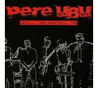 Pere Ubu - Live Fox Warfield 80