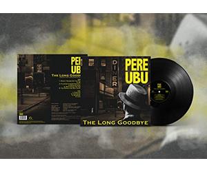 Pere Ubu - Long Goodbye