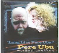 Pere Ubu - Long Live Pere Ubu!