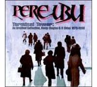 Pere Ubu - Terminal Tower: Archival Collection