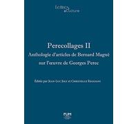 Perecollages II: Anthologie d'articles de Bernard Magné sur l'oeuvre de Georges Perec