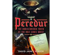 Peredur, the Undiscovered Truth of the Nazi Grail Quest