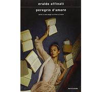 Peregrin d'amore. Sotto il cielo degli scrittori d'Italia