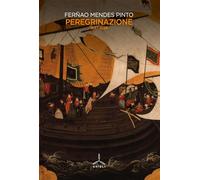 Libri Pinto Fernão Mendes - Peregrinazione. 1537-1558
