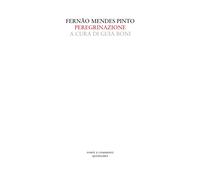 Peregrinazione. Ediz. integrale - Pinto Fernão Mendes