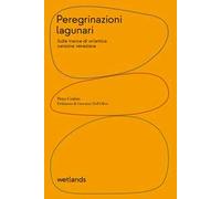 Peregrinazioni lagunari. Sulle tracce di un'antica canzone veneziana