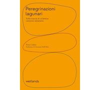 PEREGRINAZIONI LAGUNARI. SULLE TRACCE DI UN'ANTICA CANZONE VENEZIANA - CODATO