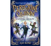 Peregrine Quinn and the Cosmic Realm: the first adventure in an electrifying new fantasy series!