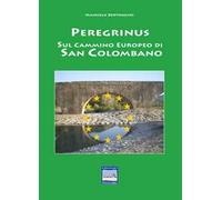 Peregrinus. Sul cammino Europeo di San Girolamo