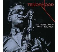 Perelman, Ivo/ Dickey, Whit - Tenorhood