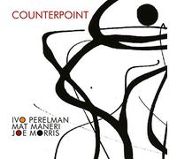 Perelman, Ivo/ Maneri, Mat/ Morris, Joe - Counterpoint