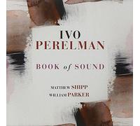 Perelman Ivo, Shipp Matthew, Parker William - Book Of Sound