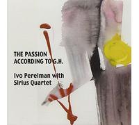 Perelman, Ivo With Sirius Quartet - Passion According To G.H.