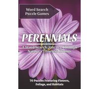 Perennials: A Word Search Journey Through Nature's Timeless Blooms: 70 Puzzles Featuring Flowers, Foliage, and Habitats, Words Search Games for Adults, Garderners and Flower Lovers