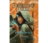 Perennial's Bloom: The Perennial Cycle, Book 1