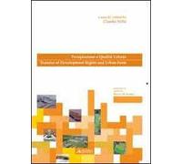 Perequazione e qualità urbana-Transfer of dewlopment right and urban forma. Ediz. bilingue