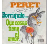 PERET - PERET / Borriquito... / Que cosas tiene el amor! / Bildhülle / ariola # 14923 AT / Deutsche Pressung / 7" Vinyl Single Schallplatte
