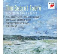 Peretyatko, Olga - The Secret Faure: Orchestral Songs & Suites
