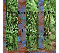 Hervé Perez & Alex Hegyesi Garden of Secrets (CD) Album Digipak