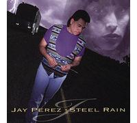 Perez, Jay - Steel Rain