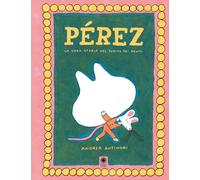 Pérez. La vera storia del topino dei denti. Ediz. a colori
