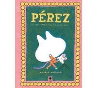 Pérez. La vera storia del topino dei denti. Ediz. a colori