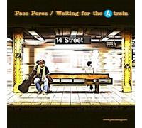Perez, Paco - Waiting For The A Train