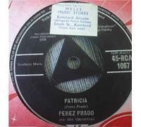 Perez Prado And His Orchestra - Patricia / Why Wait 7"