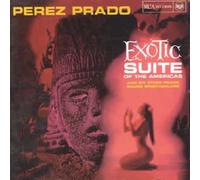 PEREZ PRADO - Exotic Suite Of The Americans [European Import]