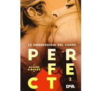 Perfect 2 : Le imperfezioni del cuore
