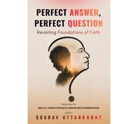 Perfect Answer, Perfect Question: Revisiting Foundations of Faith
