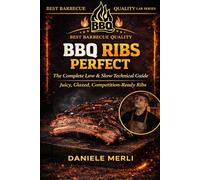 Perfect BBQ Ribs: The Complete Low & Slow Technical Guide Juicy, Glazed, Competition-Ready Ribs